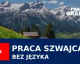 Szwajcarskie Alpy i hasło "Praca Szwajcaria bez języka". Marzysz o pracy w Szwajcarii bez znajomości języka?