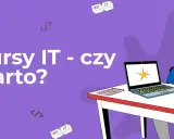Grafika promuje kursy IT, sugerując, że warto zostać testerem oprogramowania. Widać mężczyznę przy biurku z laptopem.