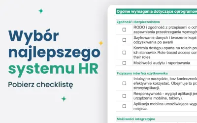 Wybór najlepszego systemu HR: checklistę do pobrania, która pomoże ocenić zgodność, bezpieczeństwo i interfejs użytkownika.