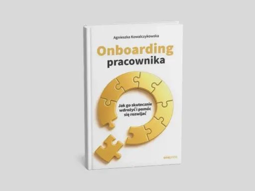 Książka "Onboarding pracownika" Agnieszki Kowalczykowskej. Dowiedz się, onboarding co to jest i jak skutecznie wdrożyć nowego członka zespołu, pomagając mu się rozwijać.